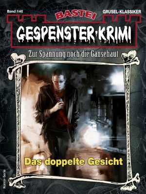 [Gespenster-Krimi-NEU 146] • Das doppelte Gesicht